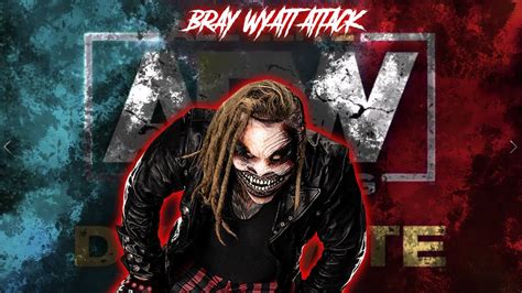 The Fiend Bray Wyatt Aew Dynamite Attack Sound Effects Titantron