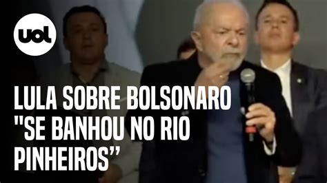 Lula Ironiza Bolsonaro Se Banhou No Rio Pinheiros Mesmo Youtube