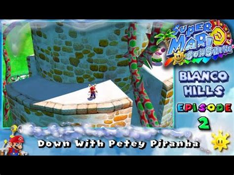 Super Mario Sunshine Bianco Hills Ep 2 Down With Petey Piranha