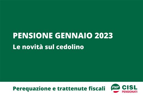 Pensione gennaio 2023 le novità sul cedolino FNP CISL Campania