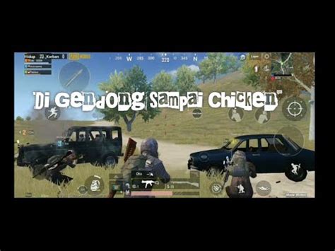 PUBG Mobile Squad Lawak Lawak Gendong Sampai Chicken YouTube