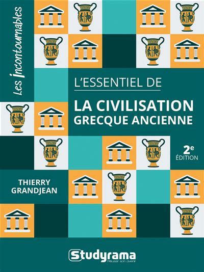 Lessentiel De La Civilisation Grecque Ancienne E Dition Broch