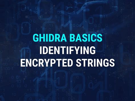 How To Use Ghidra For Malware Analysis Identifying Decoding And