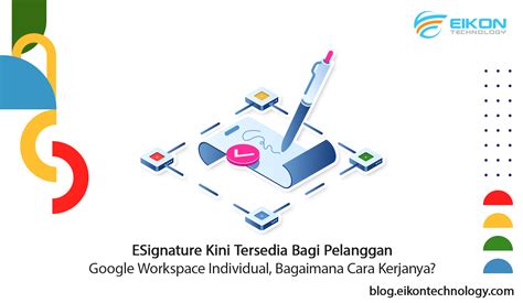 Esignature Kini Tersedia Bagi Pelanggan Google Workspace Individual