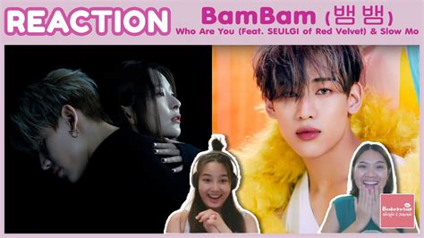 THAI REACTION BamBam 뱀뱀 Who Are You Feat SEULGI of Red Velvet Slow