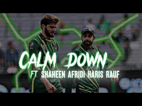 Shaheen Afridi X Haris Rauf FT CALM DOWN Speed Demon X Eagle