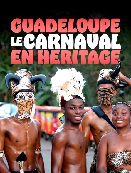 Guadeloupe le carnaval en héritage en streaming gratuit sur France 5