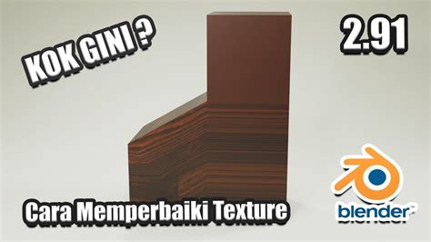 Cara Memperbaiki Texture Pada Object Tutorial Blender 291 Indonesia