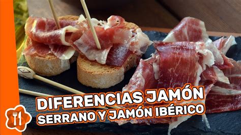 Diferencias entre el jamón serrano y el jamón ibérico YouTube