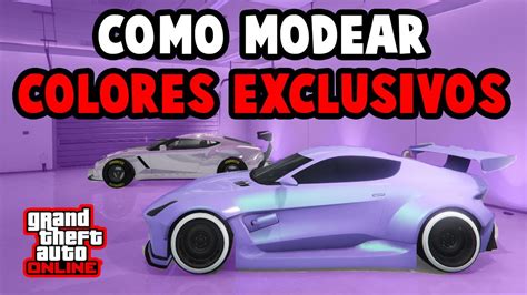 Como Modear Colores Y Pinturas Exclusivas En Gta V Online Colores