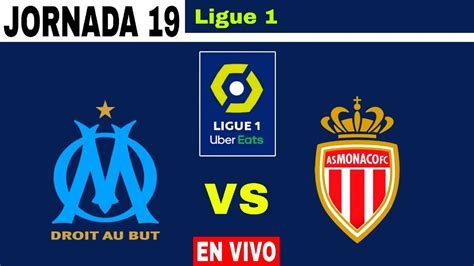 Olympique Marseille Vs Monaco En Vivo Ligue 1 2023 24 Jornada 19 YouTube