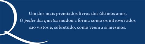 O Poder Dos Quietos Como Os T Midos E Introvertidos Podem Mudar Um