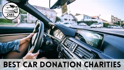 Reputable Car Donation Charities Best Places To Donate Directly 2024