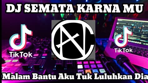 Malam Bantu Aku Tuk Luluhkan Dia Tiktok Viral Remix Full Bass Terbaru