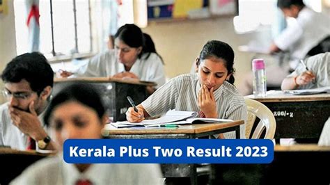 Kerala Plus Two Result Date And Time Check Dhse Kerala Board