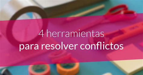 4 herramientas para resolver conflictos Fundación Gizagune