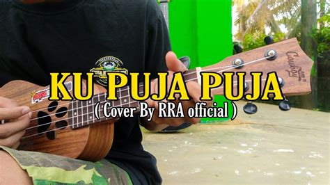 KU PUJA PUJA IPANK COVER KENTRUNG By RRA Official YouTube