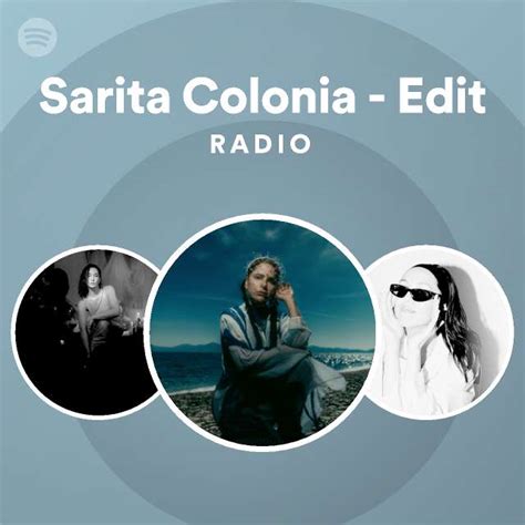 Sarita Colonia Edit Radio Playlist By Spotify Spotify