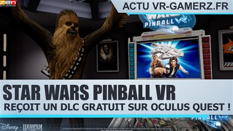 Star Wars Pinball Vr Re Oit Un Dlc Gratuit Sur Oculus Quest