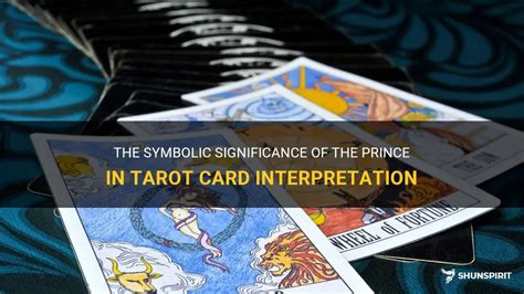 The Symbolic Significance Of The Prince In Tarot Card Interpretation