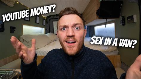 Let S Talk Van Life Sex In A Van Youtube Money Van Build Cost Honest Qanda Youtube