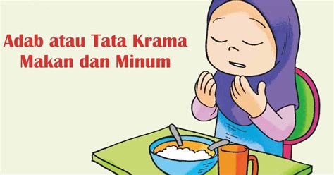 Adab Atau Tata Krama Makan Dan Minum Dalam Islam Doa Harian Islami