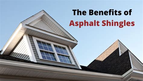 The Benefits Of Asphalt Shingles