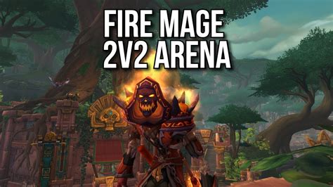 Fire Mage 2v2 Arena WoW BFA 8 3 No Commentary YouTube