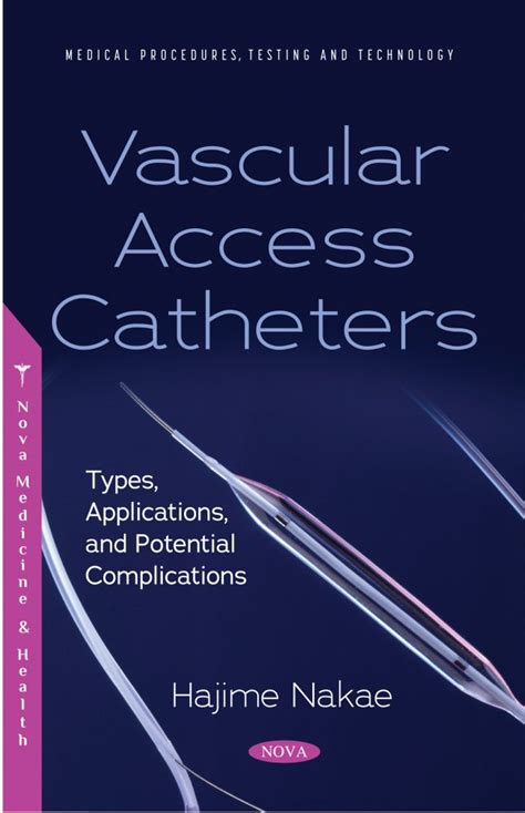 Vascular Access Catheters: Types, Applications, and Potential ...
