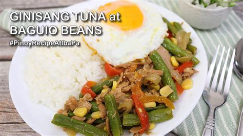 Ginisang Baguio Beans At Tuna Recipe Youtube