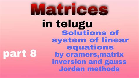 Matrices In Telugu Part8 Cramers Rule Matrix Inversion Method And