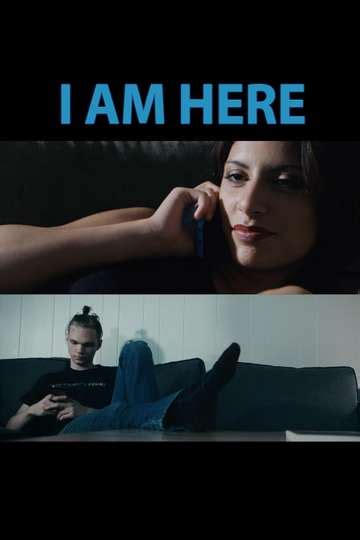 I Am Here (2016) Stream and Watch Online | Moviefone