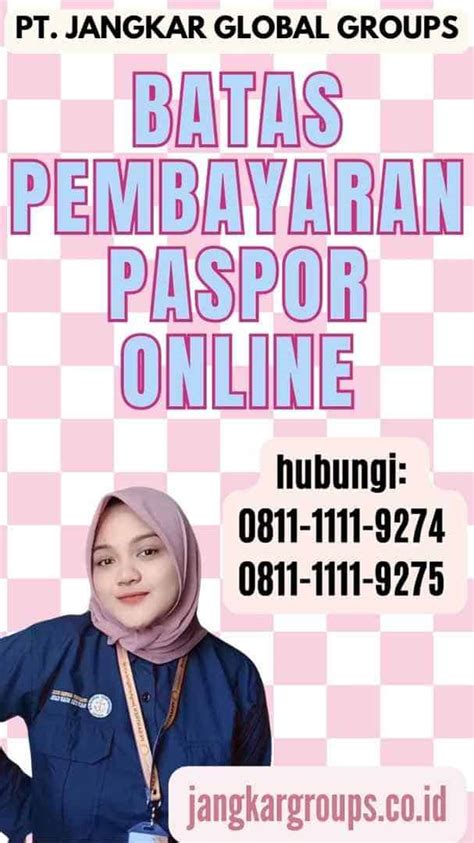 Batas Pembayaran Paspor Online Jangkar Global Groups