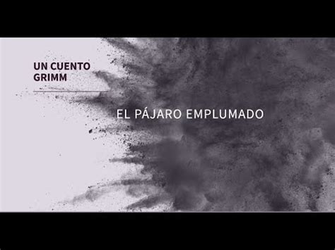 1097 Noches de kuento EL PÁJARO EMPLUMADO Hnos Grimm YouTube