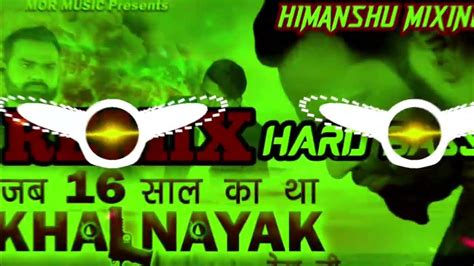 Jab 16 Saal Ka Tha Khalnayak Dj Remix Songamit Saini Rohtakiyahard