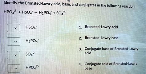 Solved Identify The Bronsted Lowry Acid Base And Conjugates In The