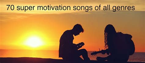 70 motivational songs of all genres to feel good, get motivated or ...