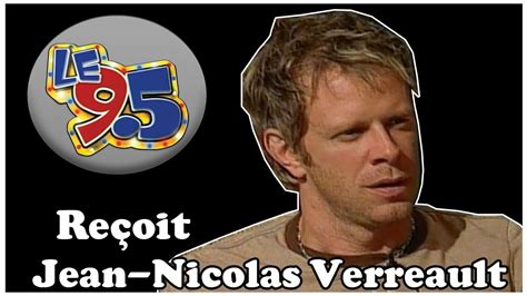 Le 9 5 Entrevue Avec Jean Nicolas Verreault YouTube