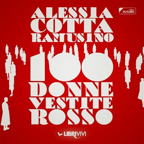 100 Donne Vestite Di Rosso By Alessia Cotta Ramusino Audiobook