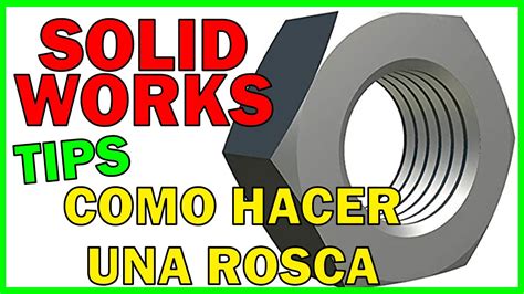 Como Hacer Una Rosca En Solidworks Asistente Para Rosca Youtube