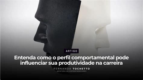 Entenda Como O Perfil Comportamental Pode Influenciar Sua Produtividade