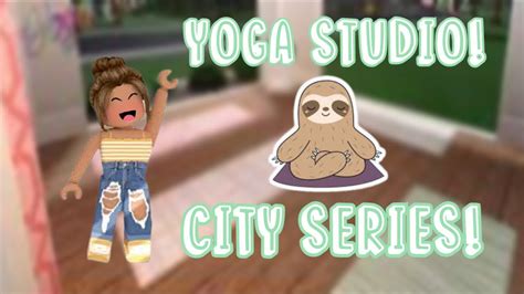 Yoga Studio City Series Bloxburg Roblox Youtube