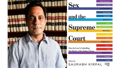 Sex And The Supreme Court By Saurabh Kirpal Is A Much Needed Addition