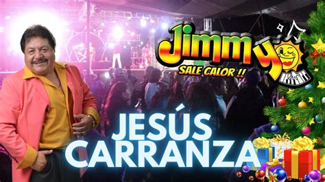 JIMMY SALE CALOR JESÚS CARRANZA YouTube