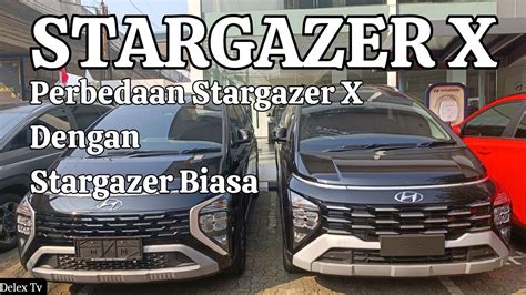 Stargazer X Perbedaan Hyundai Stargazer X Dengan Stargazer Prime 2023 Stargazerx Youtube