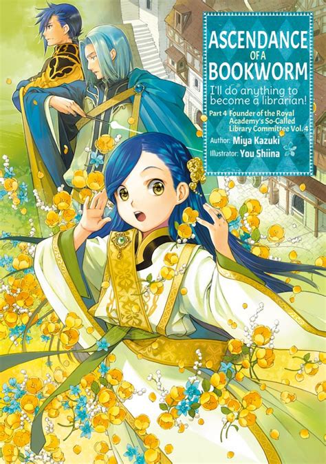 Ascendance Of A Bookworm Part 4 Volume 4 Honzuki No Gekokujou