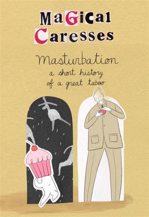 Magical Caresses Masturbation A Short History Of A Great Taboo C