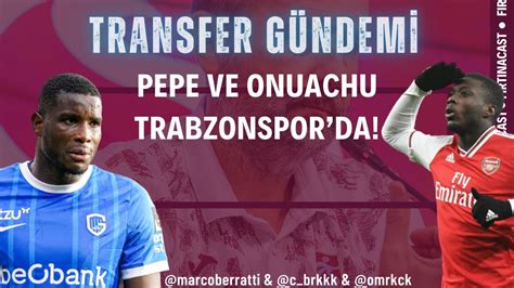 Nicolas Pepe Ve Paul Onuachu Trabzonspor Da Transfer G Ndemi