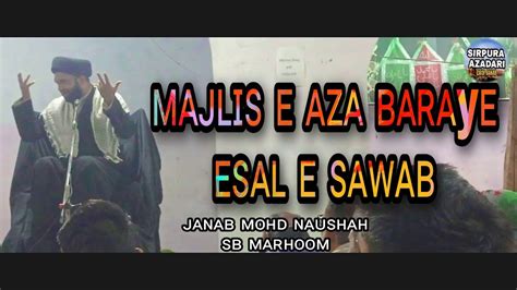 Majlis E Aza Baraye Esal E Sawab Janab Mohd Naushah Sb Marhoom