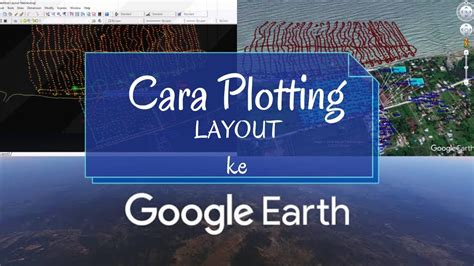 Cara Plotting Layout Ke Google Earth How To Plot Layout To Google